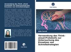 Buchcover von Verwendung des Think- aloud-Protokolls zur Untersuchung des Einsatzes von Schreibstrategien