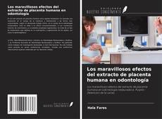 Portada del libro de Los maravillosos efectos del extracto de placenta humana en odontología