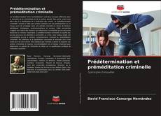 Portada del libro de Prédétermination et préméditation criminelle