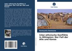 Обложка Inter-ethnische Konflikte in Äthiopien: Der Fall der Alle und Konso