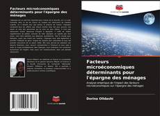 Portada del libro de Facteurs microéconomiques déterminants pour l'épargne des ménages