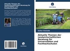 Bookcover of Aktuelle Themen der landwirtschaftlichen Beratung für Universitäten und Fachhochschulen