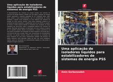 Uma aplicação de isoladores líquidos para estabilizadores de sistemas de energia PSS的封面