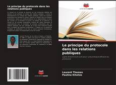 Bookcover of Le principe du protocole dans les relations publiques