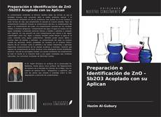 Portada del libro de Preparación e Identificación de ZnO -Sb2O3 Acoplado con su Aplican