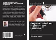 Buchcover von Compuestos poliméricos conductores para aplicaciones de biosensores