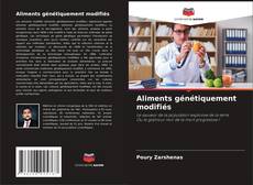 Bookcover of Aliments génétiquement modifiés