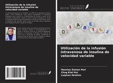 Bookcover of Utilización de la infusión intravenosa de insulina de velocidad variable