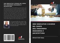 Buchcover von IDEE INNOVATIVE E DIVERSE NEL CAMPO DELL'INGEGNERIA INGEGNERIA E ARCHITETTURA