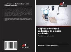 Bookcover of Applicazione delle radiazioni in ambito sanitario