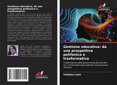 Bookcover of Gestione educativa: da una prospettiva polifonica e trasformativa