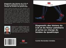 Обложка Diagnostic des lésions du LCA et du fémur patellaire et prise en charge du tendon du quadriceps