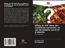 Portada del libro de Effets du GIP dans des conditions normales, en cas de diabète sucré et d'obésité