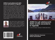 Buchcover von ASRH tra gli adolescenti delle scuole secondarie in Uganda