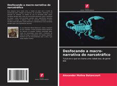 Bookcover of Desfocando a macro-narrativa do narcotráfico