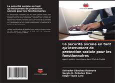Bookcover of La sécurité sociale en tant qu'instrument de protection sociale pour les fonctionnaires