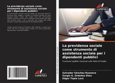 Buchcover von La previdenza sociale come strumento di assistenza sociale per i dipendenti pubblici