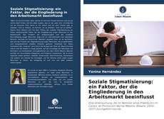 Soziale Stigmatisierung: ein Faktor, der die Eingliederung in den Arbeitsmarkt beeinflusst kitap kapağı