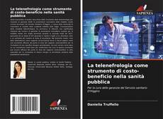 Bookcover of La telenefrologia come strumento di costo-beneficio nella sanità pubblica