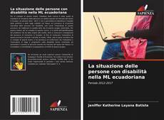 Bookcover of La situazione delle persone con disabilità nella ML ecuadoriana