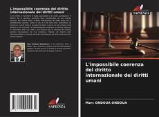 Bookcover of L'impossibile coerenza del diritto internazionale dei diritti umani
