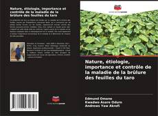 Обложка Nature, étiologie, importance et contrôle de la maladie de la brûlure des feuilles du taro