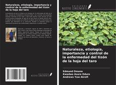 Couverture de Naturaleza, etiología, importancia y control de la enfermedad del tizón de la hoja del taro