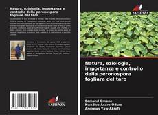 Bookcover of Natura, eziologia, importanza e controllo della peronospora fogliare del taro
