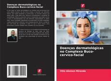 Bookcover of Doenças dermatológicas no Complexo Buco-cervico-facial