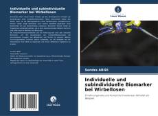 Bookcover of Individuelle und subindividuelle Biomarker bei Wirbellosen