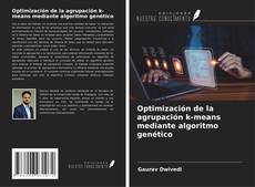 Bookcover of Optimización de la agrupación k-means mediante algoritmo genético