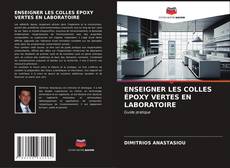 Bookcover of ENSEIGNER LES COLLES ÉPOXY VERTES EN LABORATOIRE