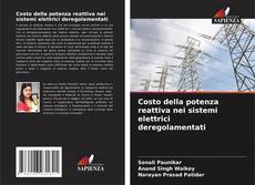 Buchcover von Costo della potenza reattiva nei sistemi elettrici deregolamentati