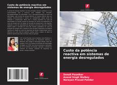 Bookcover of Custo da potência reactiva em sistemas de energia desregulados