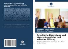 Schulische Koexistenz und staatsbürgerliche und ethische Bildung kitap kapağı