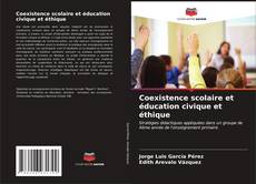 Coexistence scolaire et éducation civique et éthique kitap kapağı