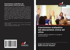 Bookcover of Convivenza scolastica ed educazione civica ed etica