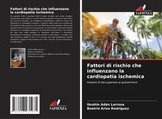 Bookcover of Fattori di rischio che influenzano la cardiopatia ischemica