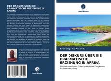 Capa do livro de DER DISKURS ÜBER DIE PRAGMATISCHE ERZIEHUNG IN AFRIKA 