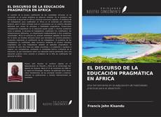 Bookcover of EL DISCURSO DE LA EDUCACIÓN PRAGMÁTICA EN ÁFRICA