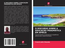 Обложка O DISCURSO SOBRE A EDUCAÇÃO PRAGMÁTICA EM ÁFRICA