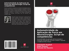 Automaticidade da Aplicação de Força em Neurocirurgia: Script de competências的封面