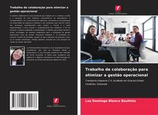 Buchcover von Trabalho de colaboração para otimizar a gestão operacional