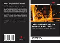 Thermal spray coatings and ultrasonic quality control kitap kapağı