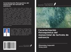 Bookcover of Caracterización fisicoquímica del monocristal de tartrato de estroncio