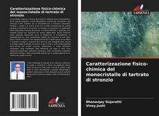 Buchcover von Caratterizzazione fisico-chimica del monocristallo di tartrato di stronzio
