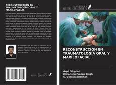 Bookcover of RECONSTRUCCIÓN EN TRAUMATOLOGÍA ORAL Y MAXILOFACIAL