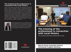 Portada del libro de The training of the professional in connection with Local History