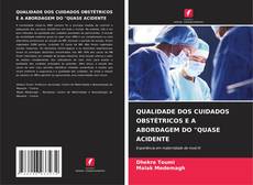 Bookcover of QUALIDADE DOS CUIDADOS OBSTÉTRICOS E A ABORDAGEM DO "QUASE ACIDENTE