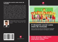 Bookcover of O desporto social como meio de inclusão